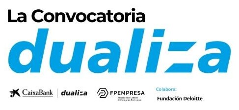La Convocatoria Dualiza: CaixaBank Dualiza, FP Empresa y Fundación Deloitte